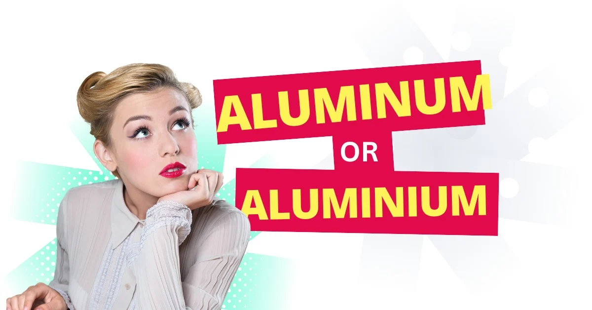 Aluminum or Aluminium