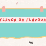Flavor or Flavour