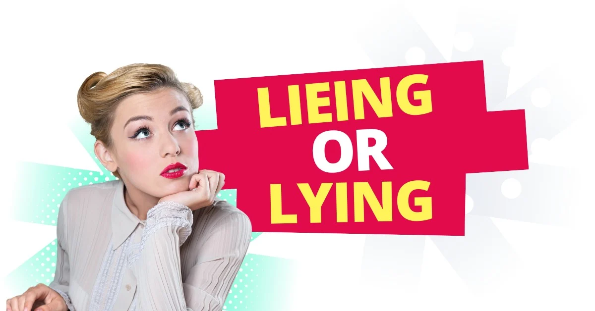 Lieing or Lying