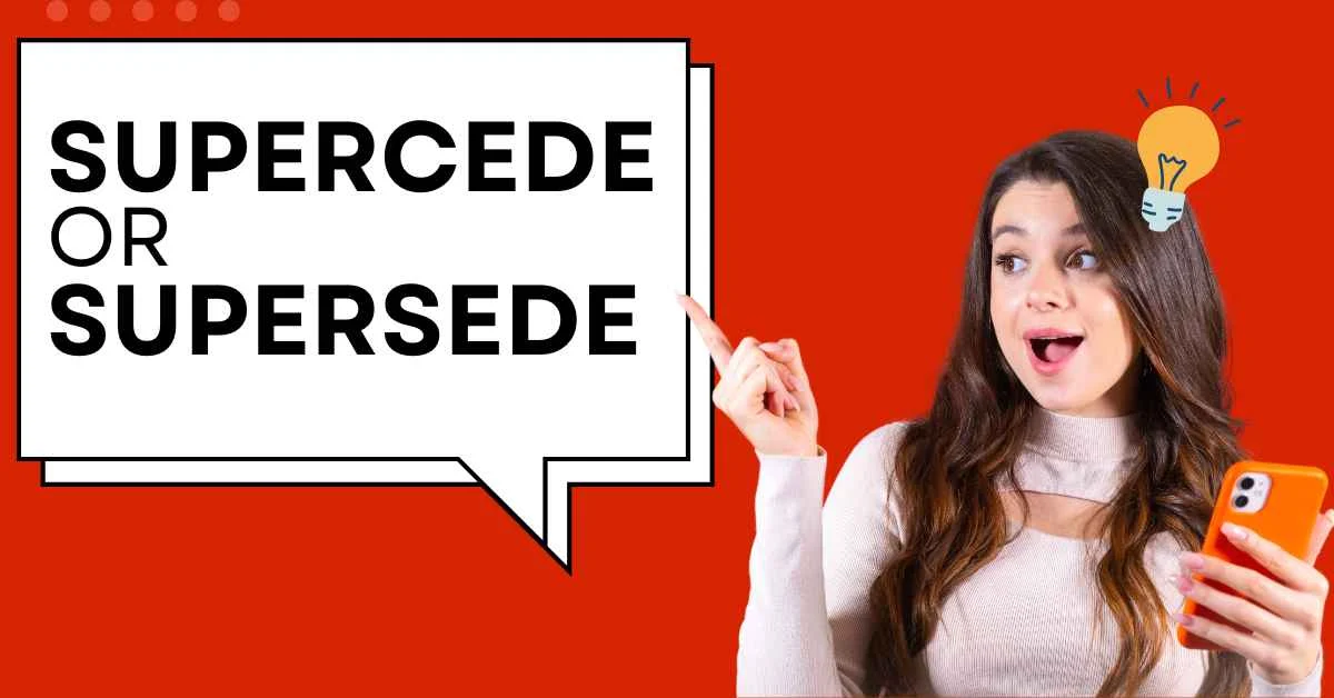 Supercede or Supersede