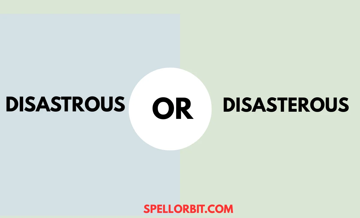 disastrous vs disasterous