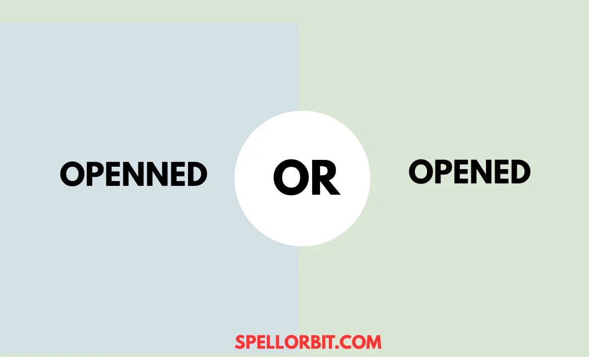 openned or opened