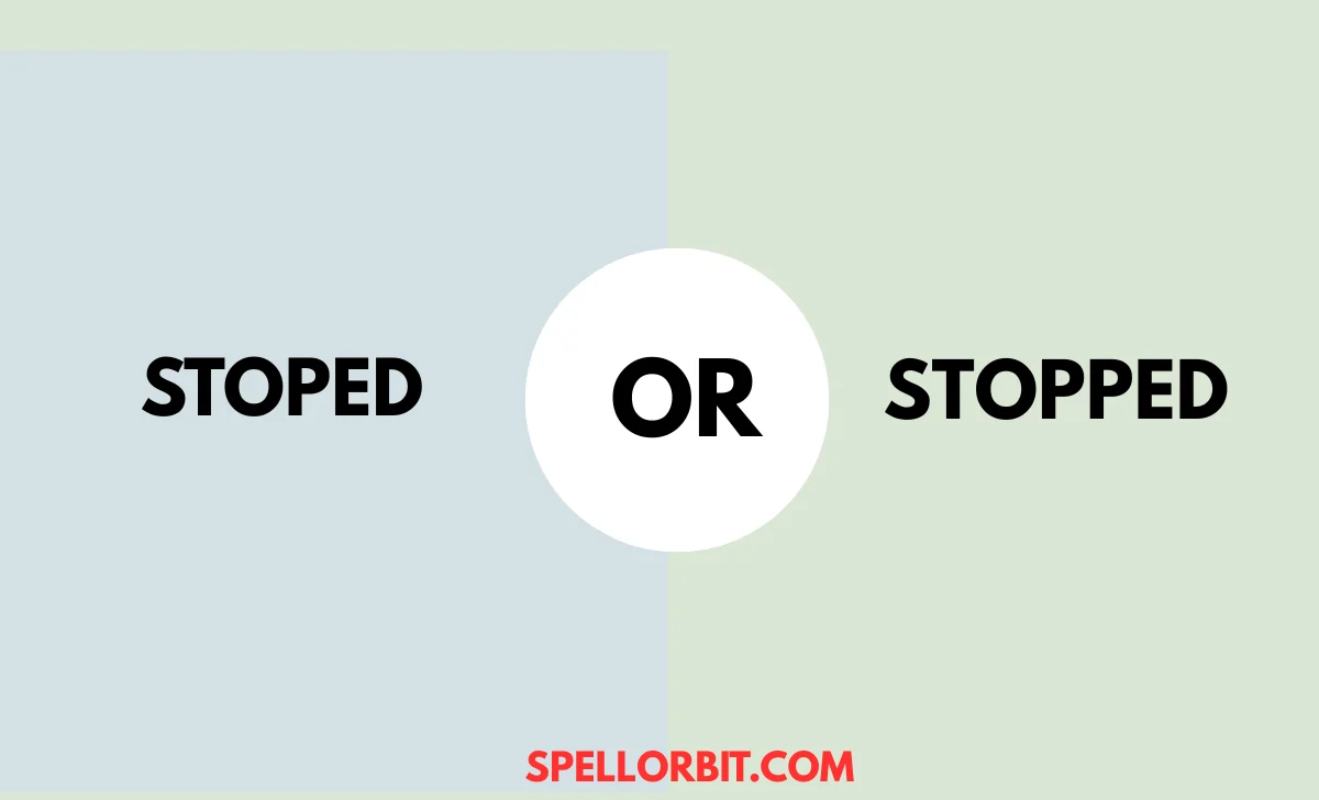 stoped or stopped