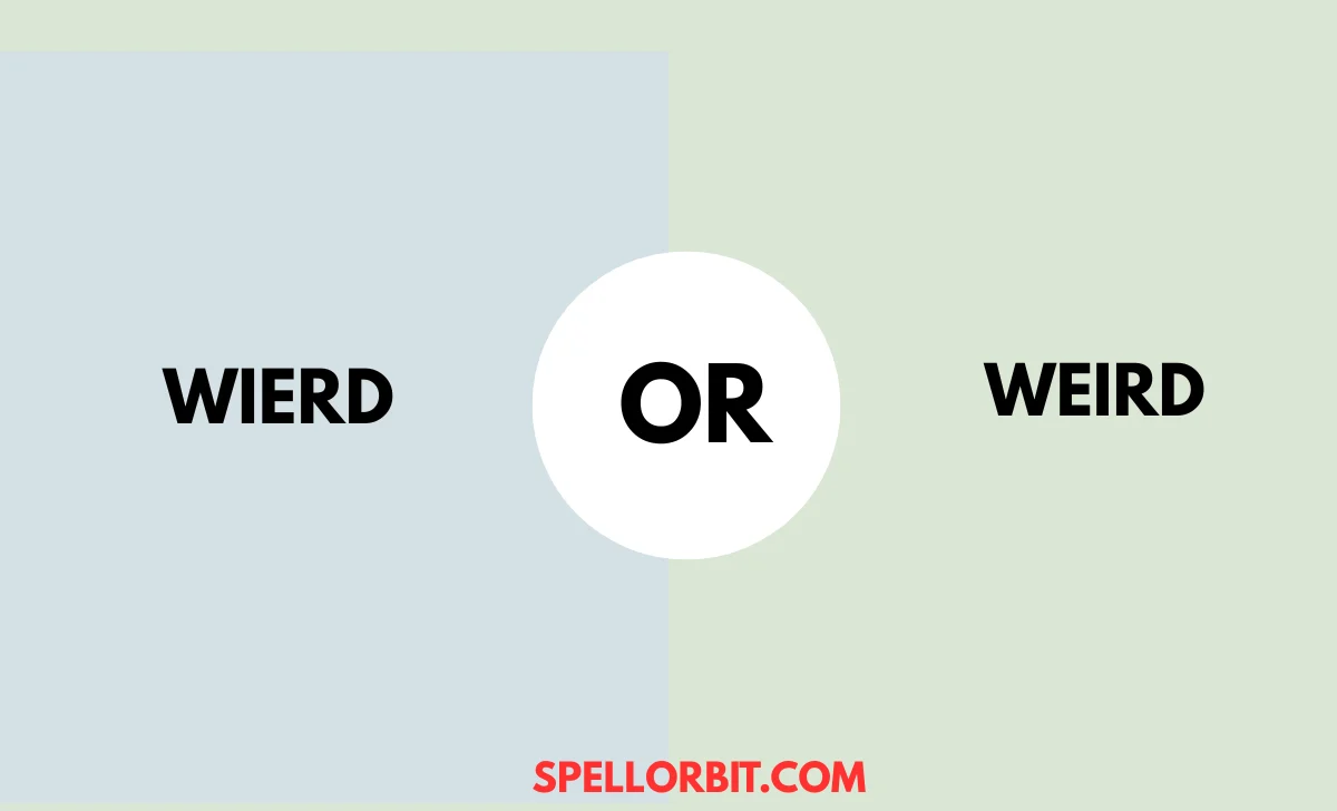 wierd or weird
