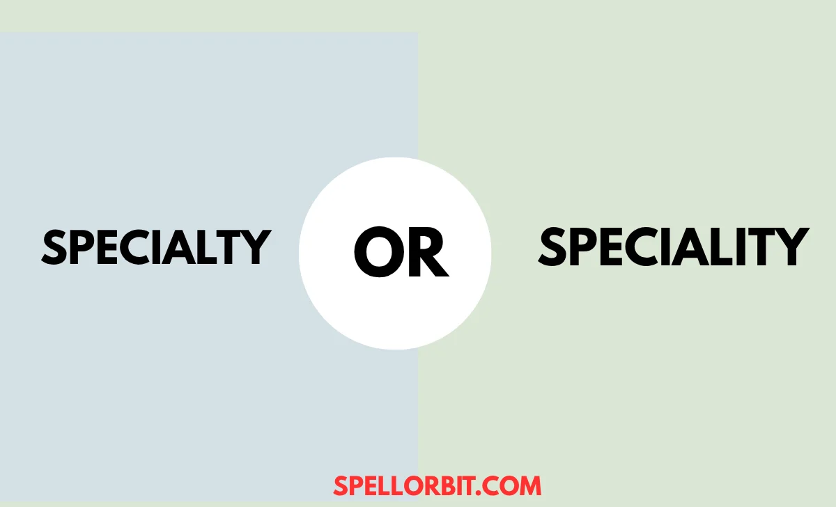 specialty vs speciality