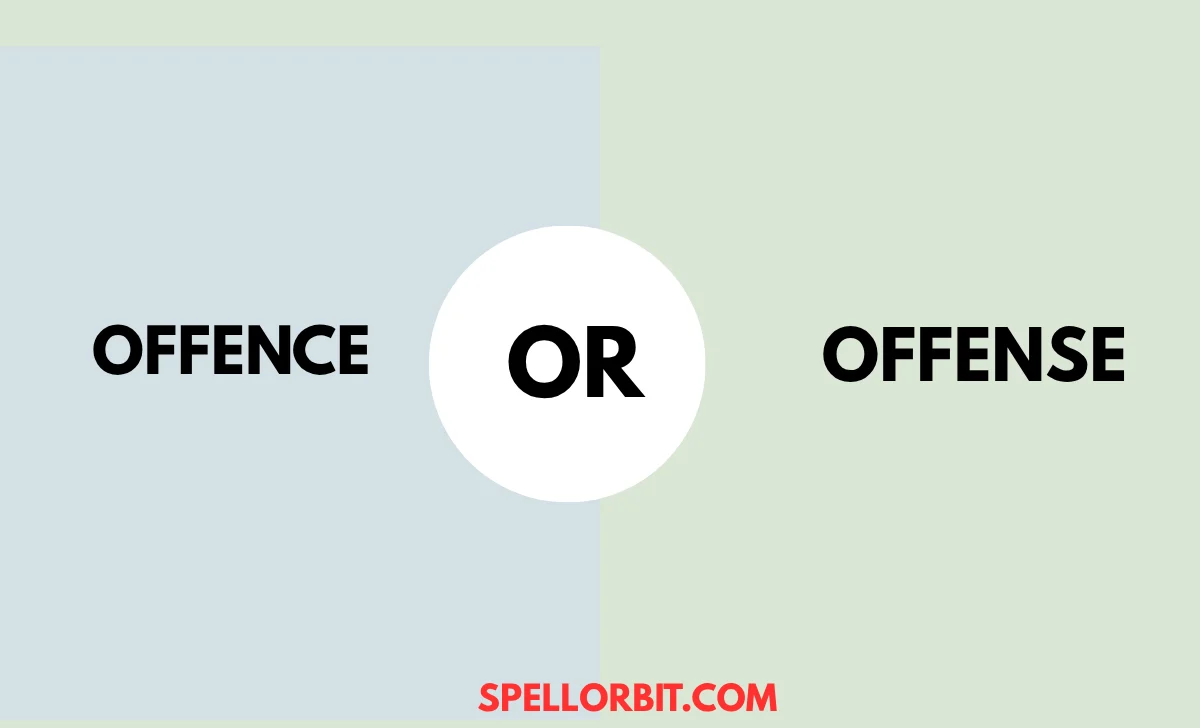offence or offense